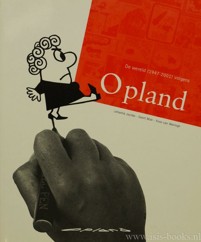 OPLAND, MAK, G., WERINGH, K. VAN, JACOBS, J. - De wereld (1947-2001) volgens Opland.