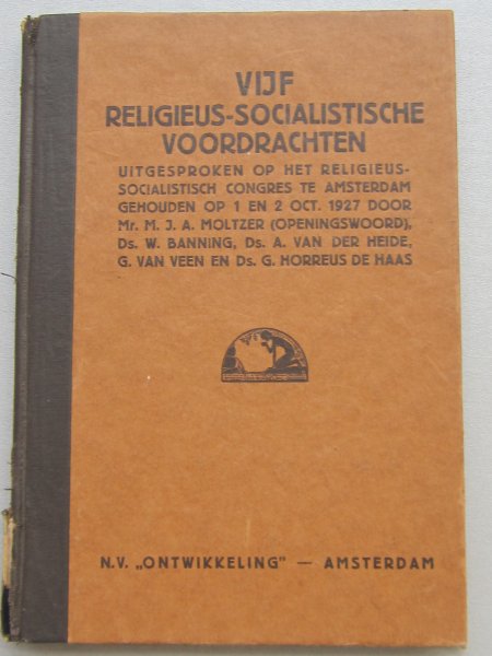 Moltzer, M.J.A & Banning, W & van der Heide, A. & van Veen, G & Horreus de Haas, G - Vijf religieus Socialistische voordrachten