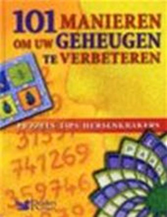Onbekend - 101 Manieren Om Uw Geheugen Te Verbetere