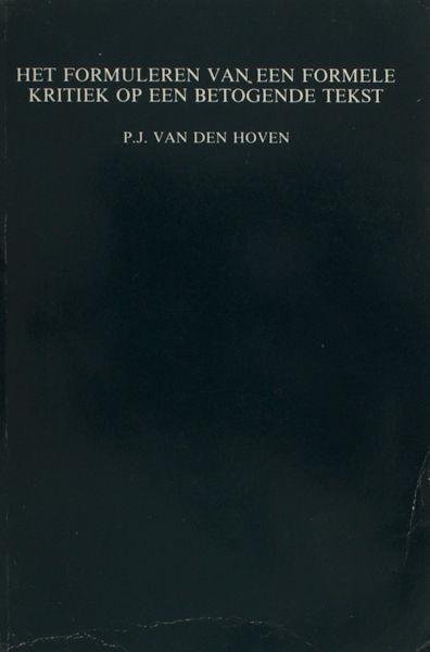 Hoven, P.J. van den. - Het formuleren van een formele kritiek op een betogende tekst. Een uitgewerkt voorbeeld van een procedureconstructie.