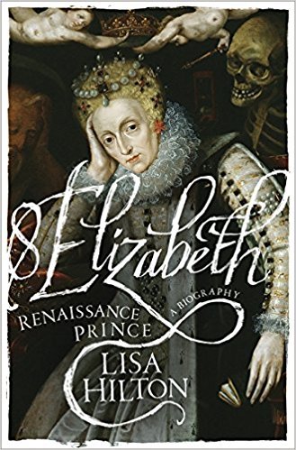 Hilton, Lisa - Elizabeth / Renaissance Prince / A Biography