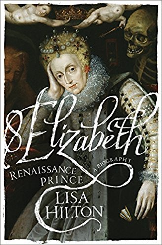 Hilton, Lisa - Elizabeth / Renaissance Prince / A Biography