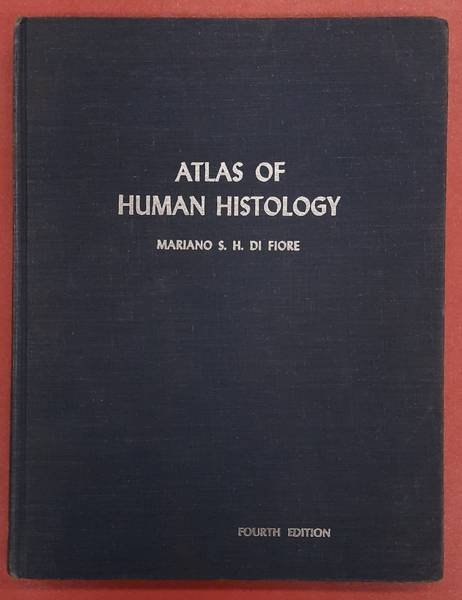 FIORE, MARIANO S. H. DI. - Atlas of Human Histology. Fourth edition.