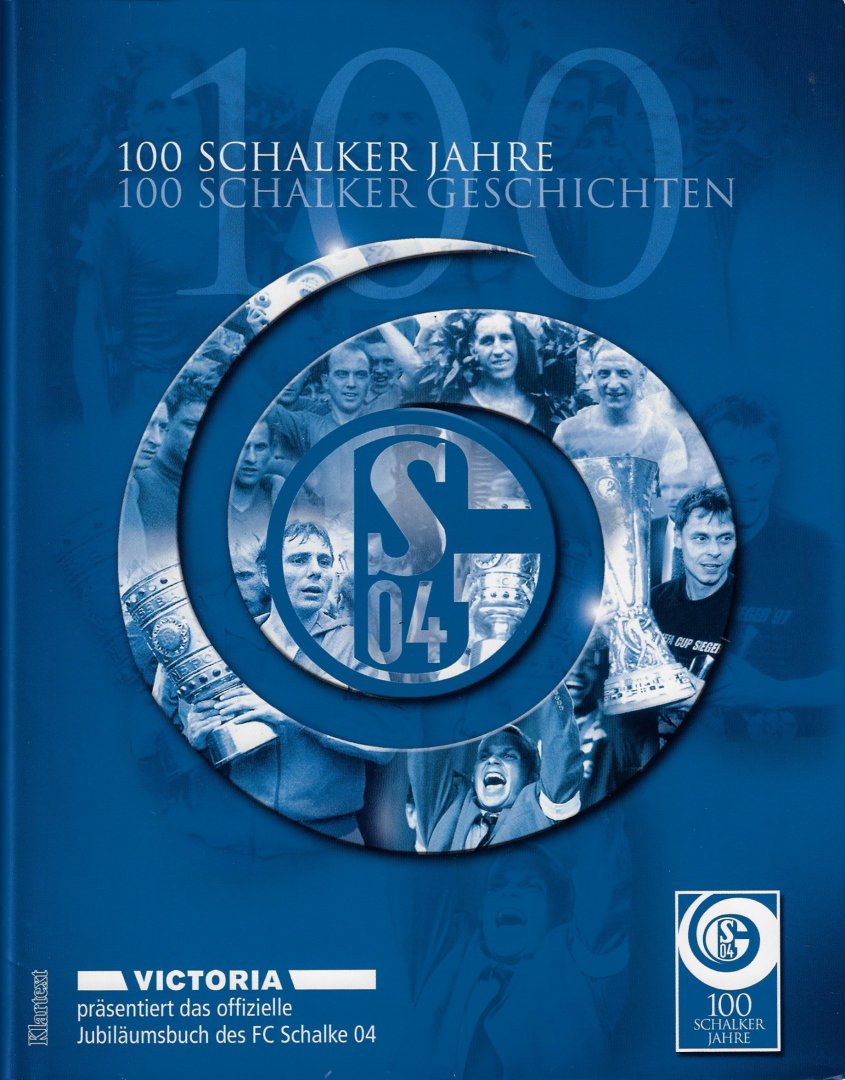 Voss, Gerd / Spiegel, Thomas / Seveneick, Jörg - 100 Schalker Jahre - 100 Schalker Geschichten