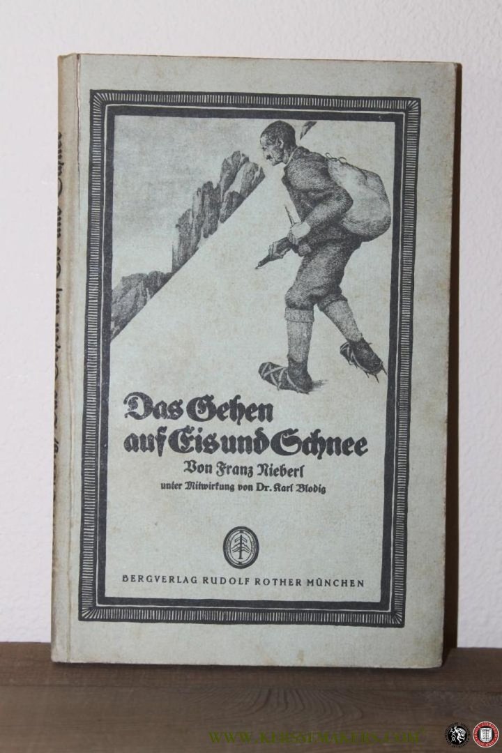NIEBERL, Franz - Das Gehen auf Eis und Schnee. Von Franz Nieberl unter Mitwirkung von Karl Blodig. Mit Zeichnungen von Prof. Zellner.