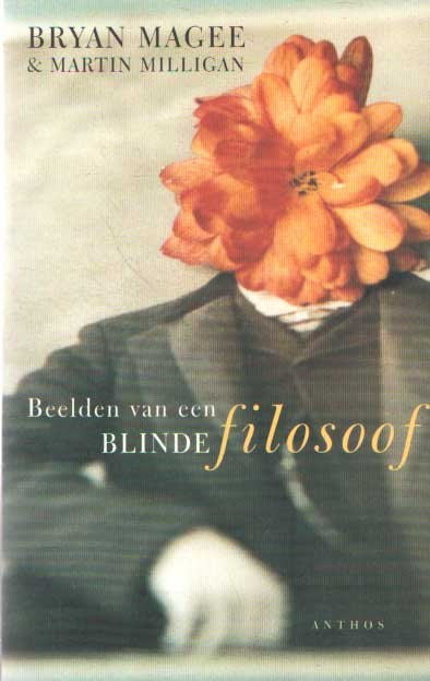 Magee, Brian & Martin Milligan - Beelden van een blinde filosoof