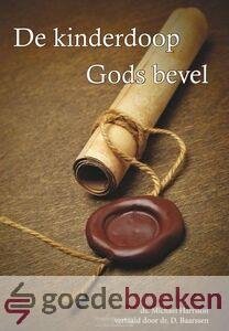 Harrison, Ds. Michael - De kinderdoop Gods bevel *nieuw* --- Vertaald door dr. D. Baarssen