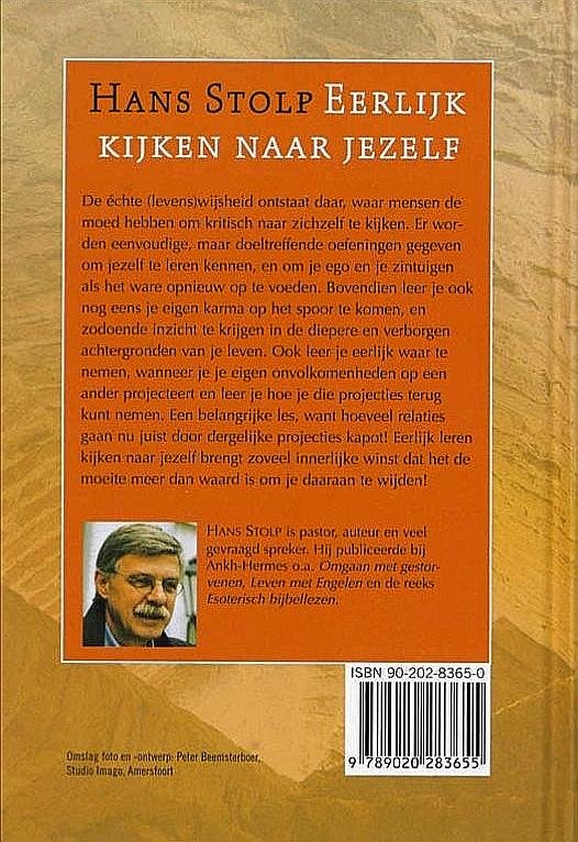 Stolp , Hans . [ isbn 9789020283655 ] 5223 - Eerlijk  Kijken  Naar  Jezelf . ( De échte (levens)wijsheid ontstaat daar, waar mensen de moed hebben om kritisch naar zichzelf te kijken. Er worden eenvoudige, maar doeltreffende oefeningen gegeven om jezelf te leren kennen, en om je ego en je -