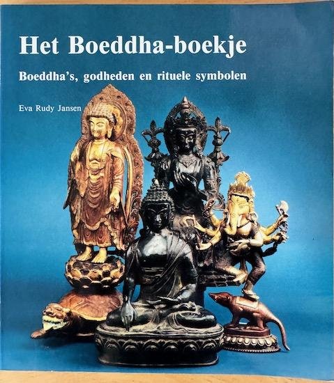 Jansen, Eva Rudy - HET BOEDDHA BOEKJE.  Boeddha’s, godheden en rituele symbolen.