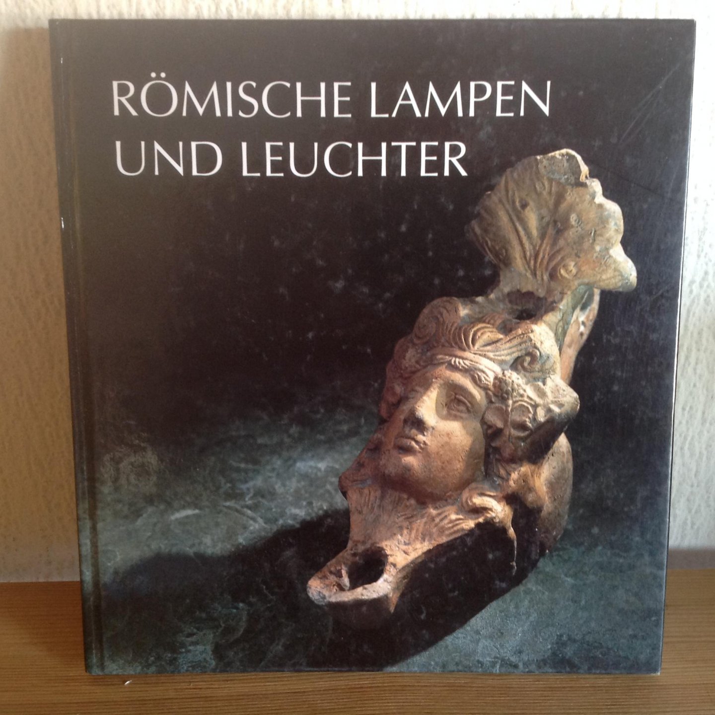Karin Goethert - Römische Lampen und Leuchter