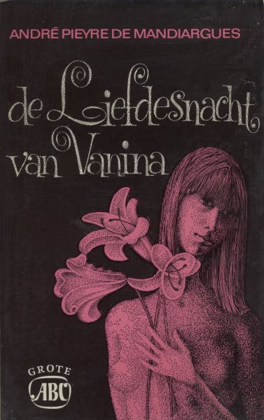 Mandiargues, André Pieyre de - De liefdesnacht van Vanina (gevolgd door het essay De Zeelelies)