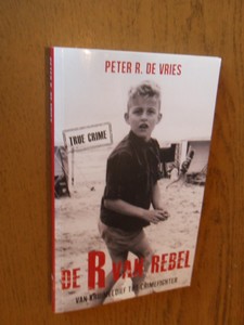 Vries, Peter R. de - De R van Rebel