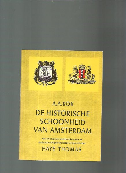 Kok, A.A./Thomas, Haye - De historische Schoonheid van Amsterdam