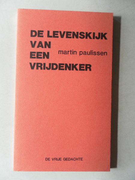 Paulissen, Martin - De levenskijk van een vrijdenker