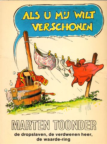 Toonder, Marten - Als U Mij Wilt Verschonen (De Dropslaven, De Verdwenen Heer, De Waarde-Ring.), 213 pag. paperback, zeer goede staat