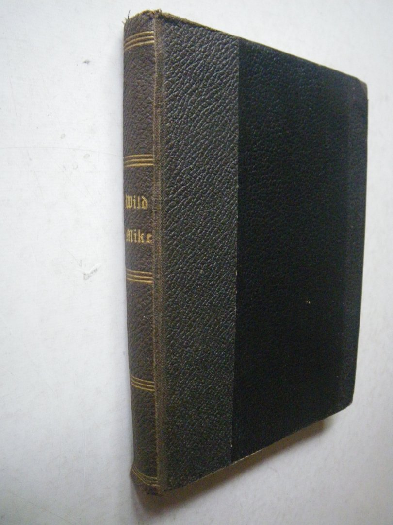 Montgomery, Florence: - Wild Mike and his victim. Collection of British Authors. Tauchnitz Edition Vol. 1543.