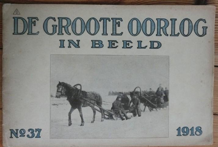 Schulte, Karl - De groote oorlog in beeld 1918 no. 37,   Het tijdschrift verscheen in maandelijkse afleveringen. Foto' s met onderschrift in het Nederlands
