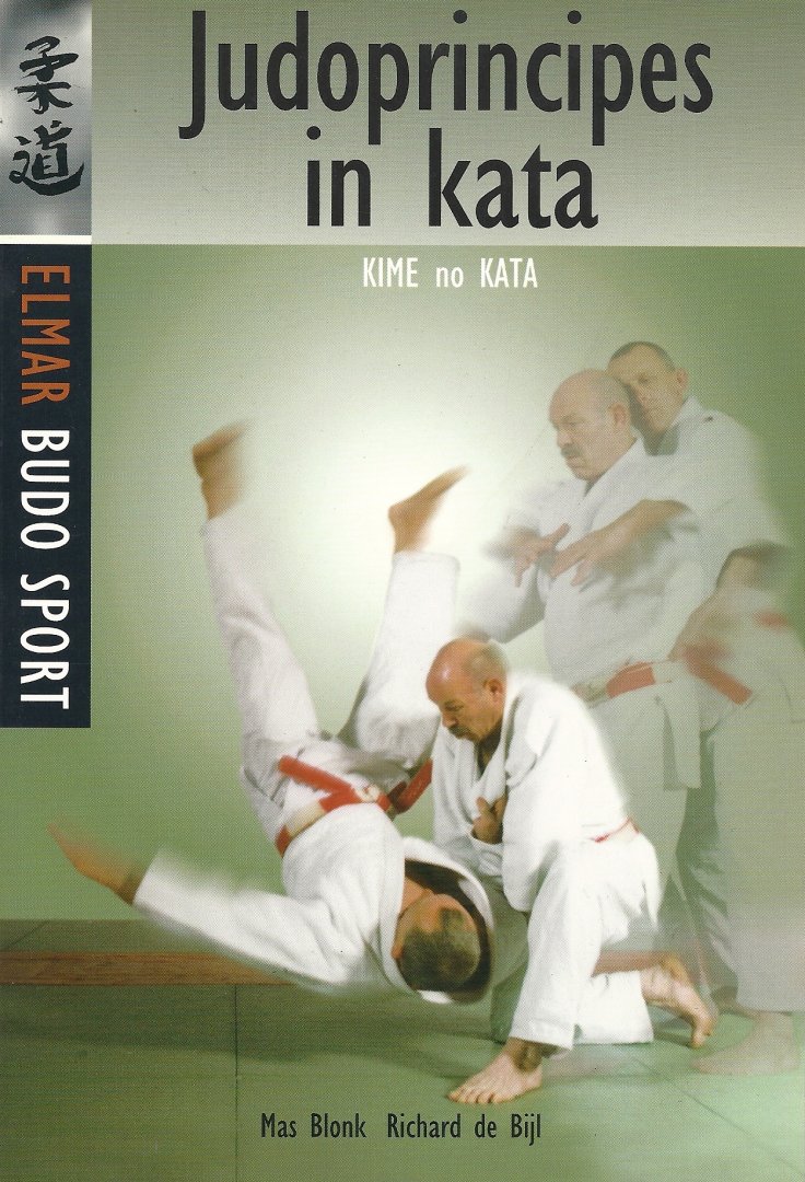MAS BLONK en RICHARD DE BIJL - Judoprincipes in kata. Kime no Kata