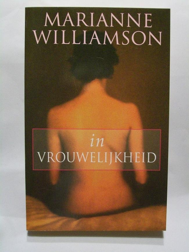 Williamson, Marianne - In vrouwelijkheid / druk 6