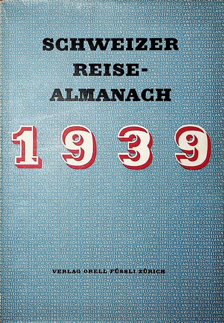 Schweizer - Schweizer Reise-Almanach 1939 /  Hrsg. vom Publizitätsdienst der Schweizerischen Bundesbahnen
