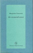 Yourcenar, Marguerite - Als stromend water