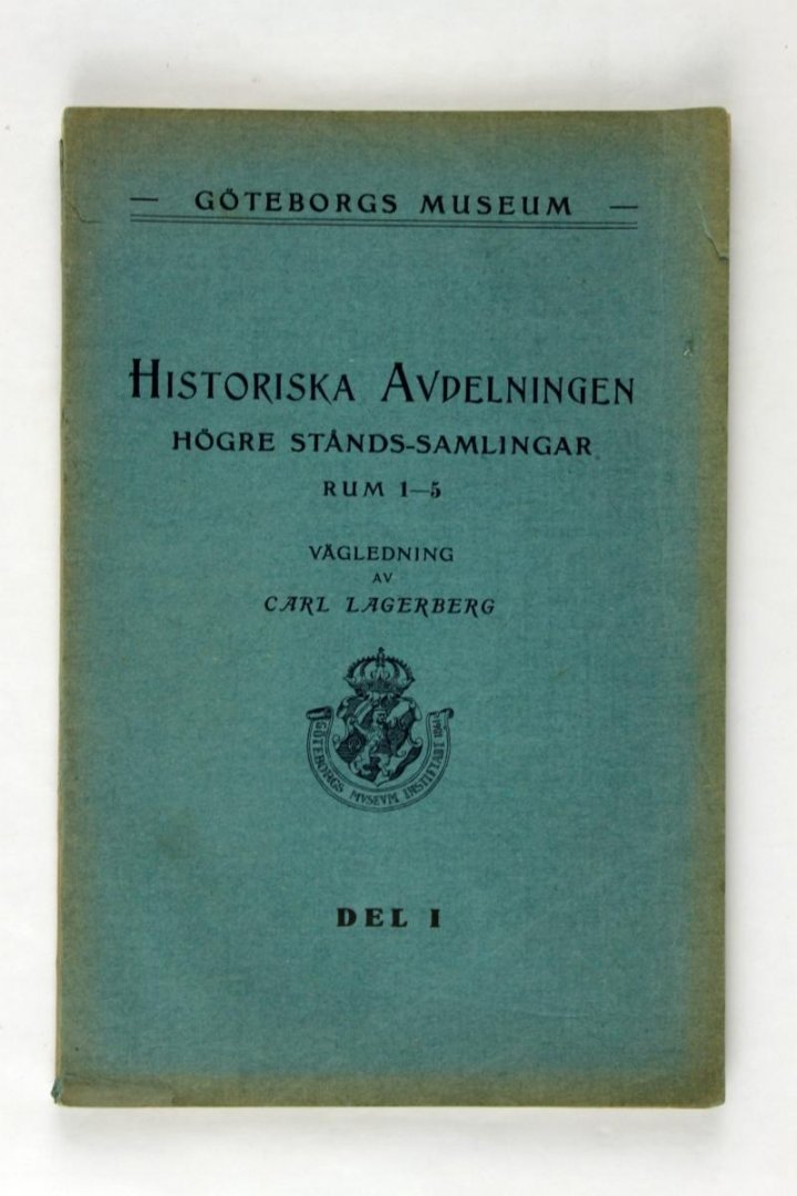 Lagerberg, Carl - Gotenborgs Museum Historiska Avdelningen Hogre stands-samlingar rum 1-5 Del 1 (3 foto's)