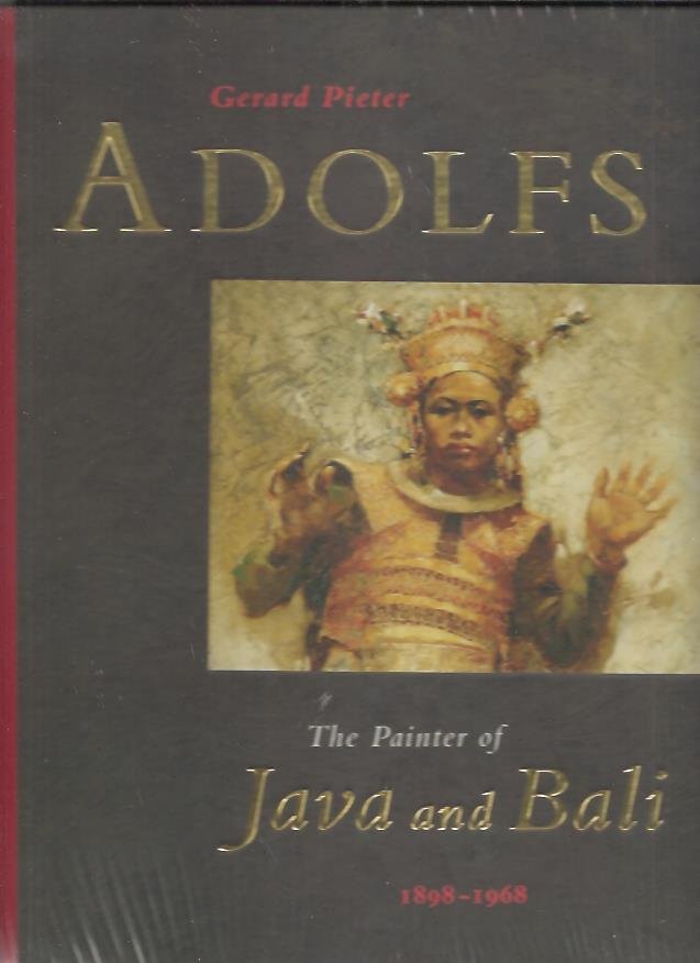 BORNTRAEGER-STOLL, Eveline & Gianni ORSINI - Gerard Pieter Adolfs. The Painter of Java and Bali, 1898-1968. [Nieuw].