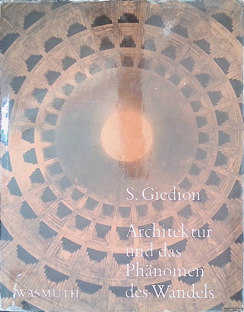 Giedion, S. - Architektur und das Phänomen des Wandels: Die drei Raumkonzeptionen in der Architektur