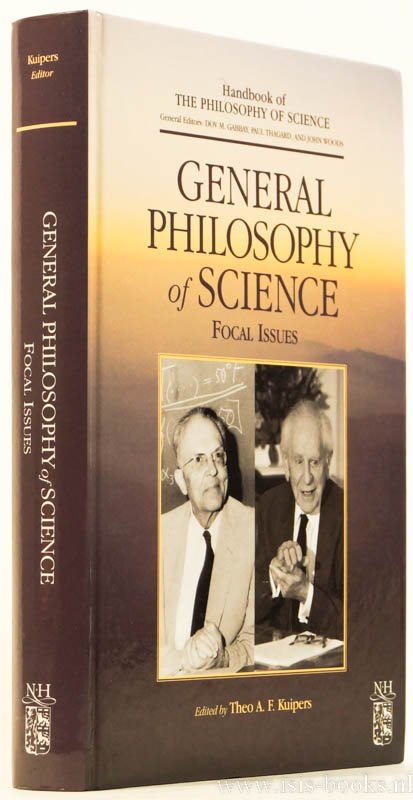 KUIPERS, T.A.F., (ED.) - General philosophy of science: focal issues.