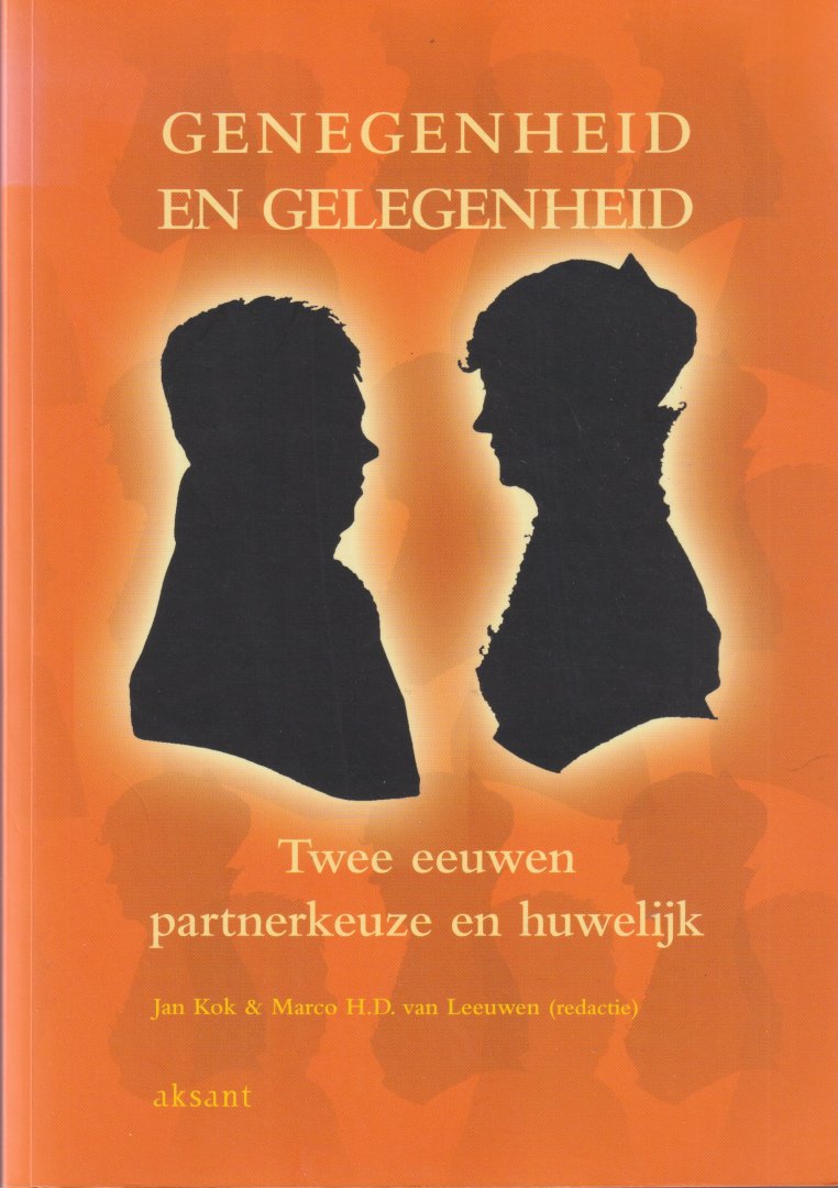 Kok, Jan & Marco H.D. van Leeuwen (red.) - Genegenheid en gelegenheid: Twee eeuwen partnerkeuze en huwelijk
