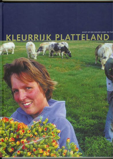 Ploeg, Jan Douwe van der - Kleurrijk platteland:zicht op een nieuwe Land- en Tuinbouw
