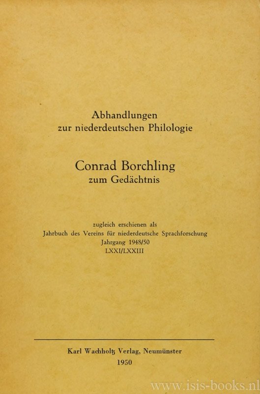 BORCHLING, C., WOLFF, L., (RED.) - Abhandlungen zur niederdeutschen Philologie. Conrad Borchling zum Gedächtnis.