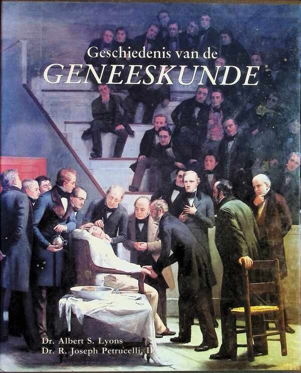Dr. Albert S. Lyons , Dr. R. Joseph Petrucelli. - Geschiedenis van de Geneeskunde