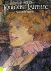 Harris, Nathaniel. - - A ARTE DE - Toulouse-Lautrec