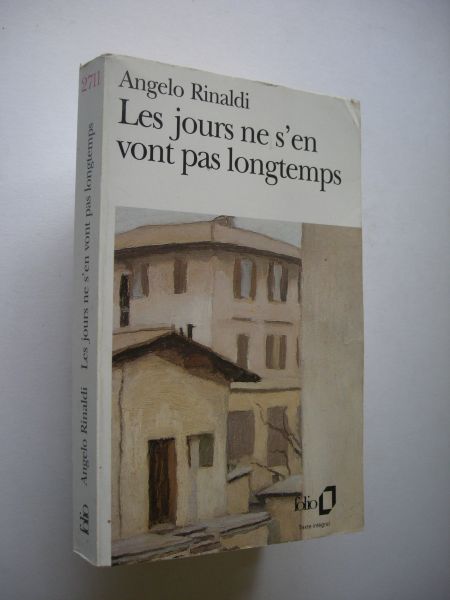 Rinaldi, Angelo - Les jours ne s'en vont pas longtemps .