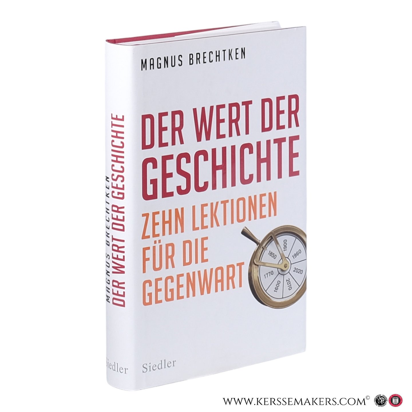 Brechtken, Magnus. - Der Wert der Geschichte: Zehn Lektionen für die Gegenwart.