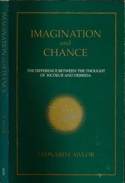 Lawlor, Leonard. - Imagination and Chance: The difference between the thought of Ricoeur and Derrida.
