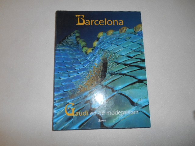 TOLOSA, L. - Barcelona; Gaudi en de modernisten
