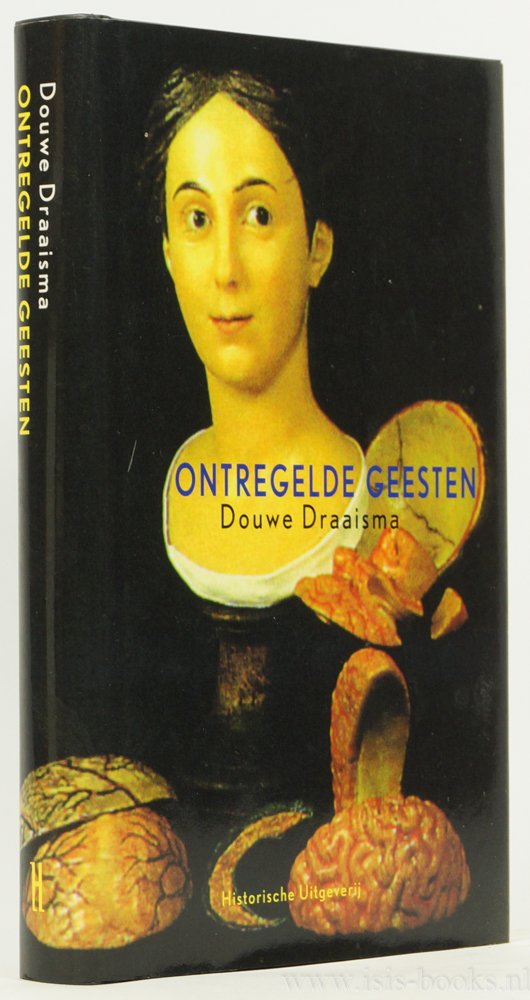 DRAAISMA, D. - Ontregelde geesten. Ziektegeschiedenissen.