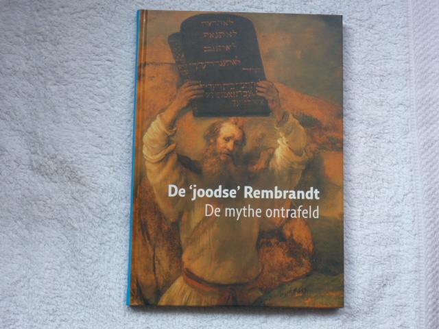  - de 'joodse' Rembrandt De mythe ontrafeld