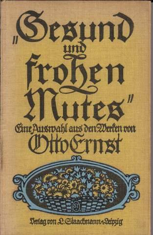 Ernst Otto - Gesund und frohen Mutes: eine Auswahl aus den Werken Otto Ernst