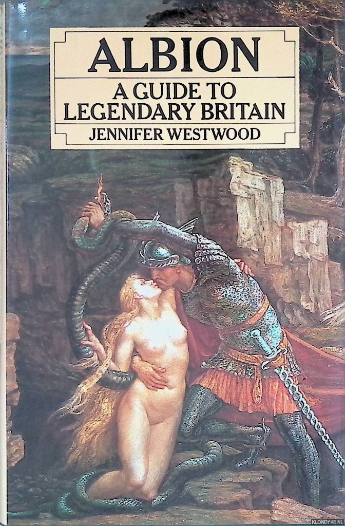 Westwood, Jennifer - Albion: A Guide to Legendary Britain