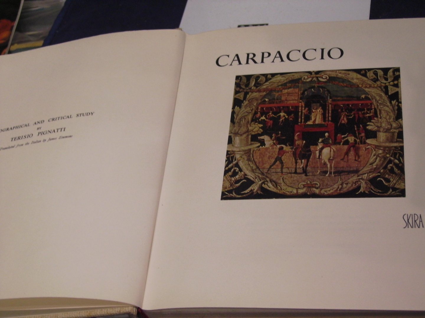 Pignatti, Terisio - Carpaccio, a Biographical and Critical study