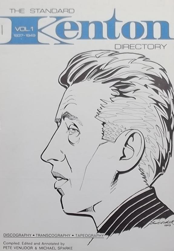 Venudor, Pete. / Sparke, Michael. (red.) - The Standard Kenton Directory. Vol.1 1937-1949