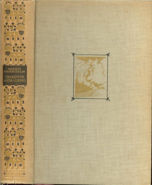 Söderholm, Margit -  Geautoriseerde vertaling uit het Zweeds  M. de Gelder-Jansen - Charlotte Anckarberg. Roman van een strijdend hart.