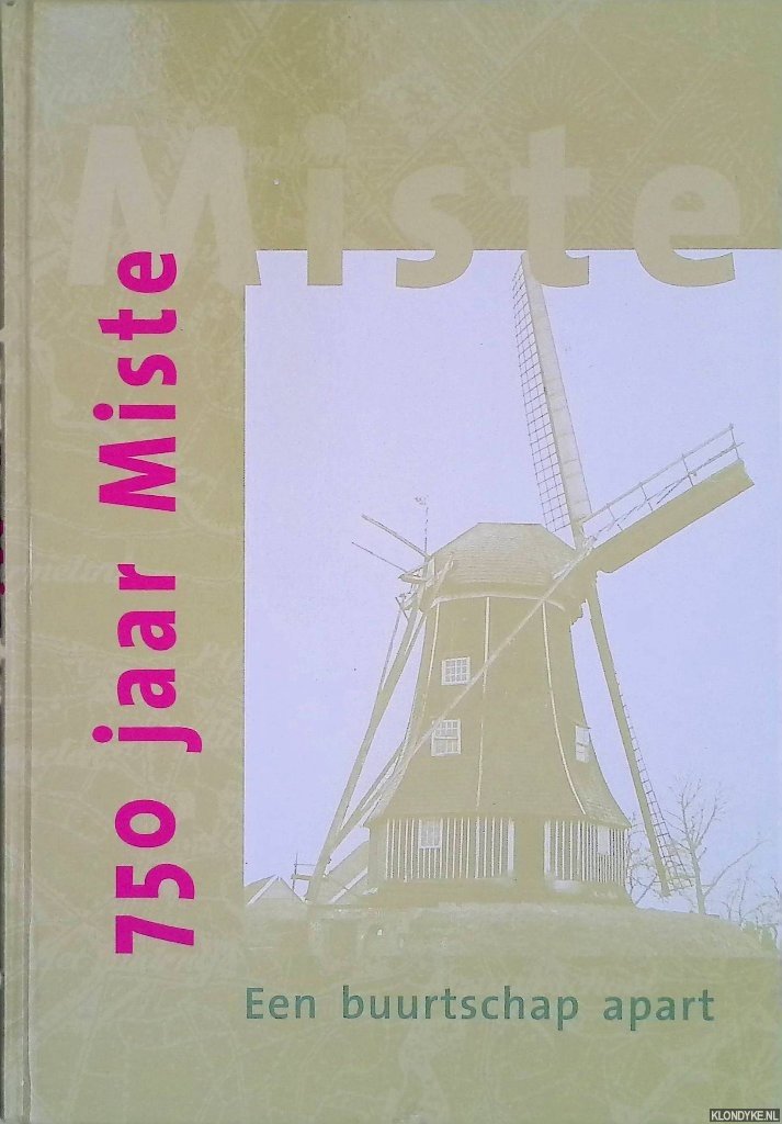 Berenschot, Henk & Commissie 750 jaar Miste. Redactiecommissie - 750 jaar Miste: een buurtschap apart