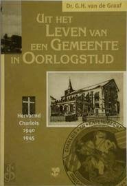 Graaf, G.H. van de - Uit het leven van een gemeente in oorlogstijd / hervormd Charlois 1940-1945