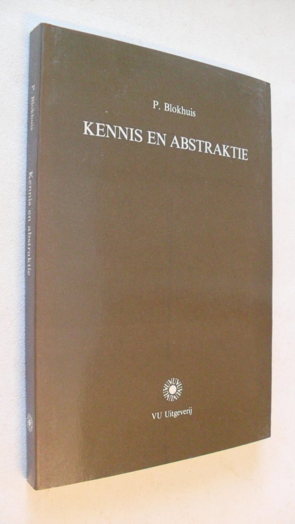 Blokhuis P. - Kennis en abstraktie