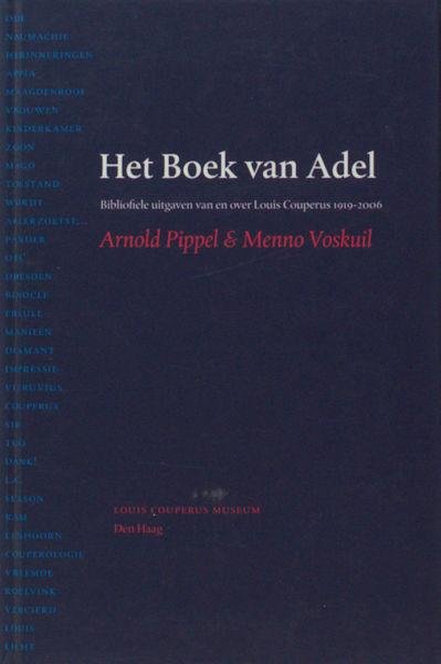 Couperus, Louis - Arnold Pipper & Menno Voskuil. - Het Boek van Adel. Bibliofiele uitgaven van en over Louis Couperus 1919-2006.