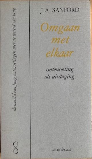 Sanford, John A. - OMGAAN MET ELKAAR. ontmoeting als uitdaging.